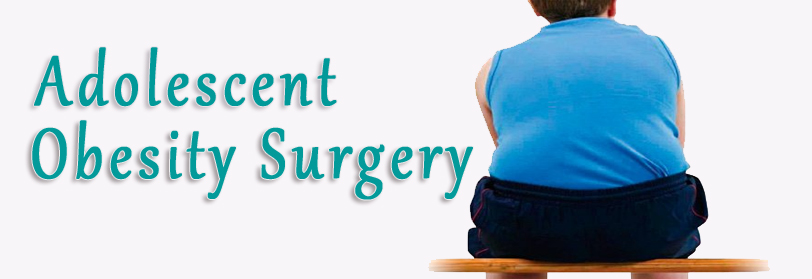 Adolescent Obesity Surgery